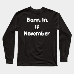 Born In 17 November Long Sleeve T-Shirt